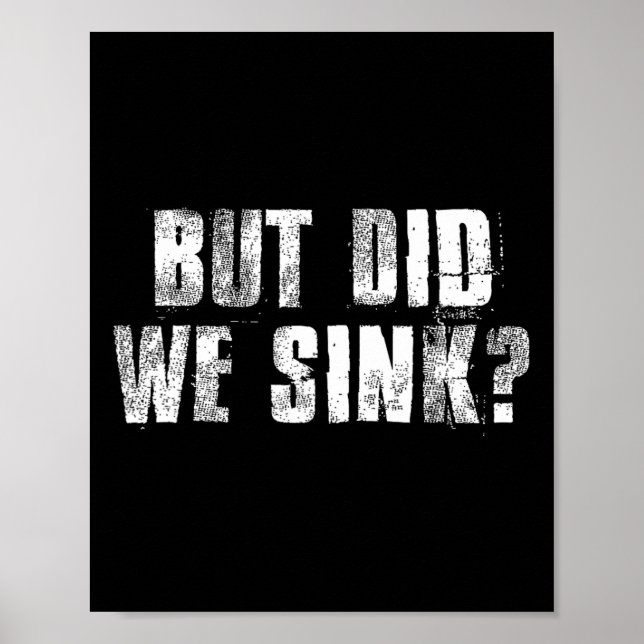 But Did We Sink Funny Boating Crazy Captain Vacati Poster (Framsidan)