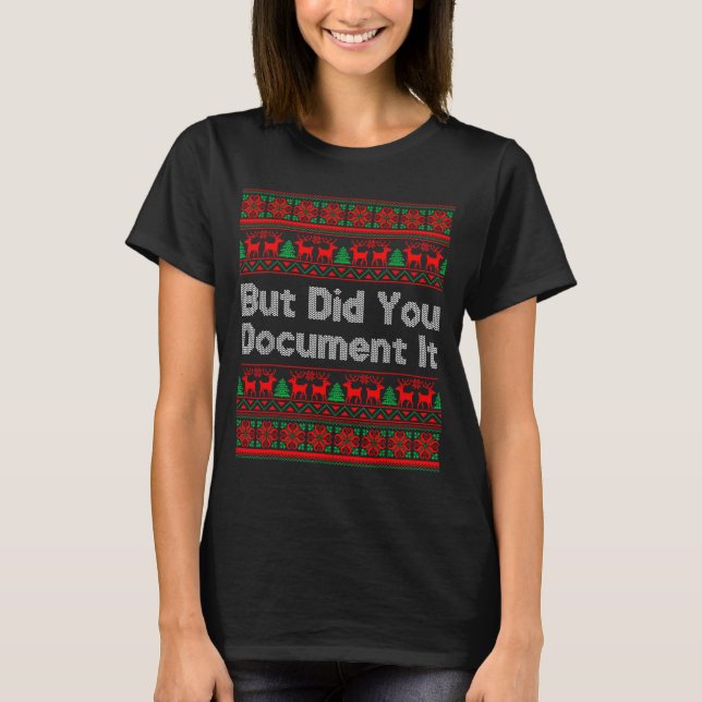 But Did You Doent It Funny Office Christmas Ugly S T Shirt (Framsida)