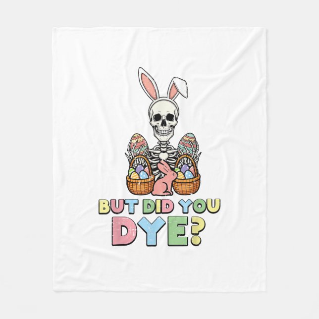 But Did You Dye Skeleton Eggs Funny Easter Men Wom Fleecefilt (Framsidan)