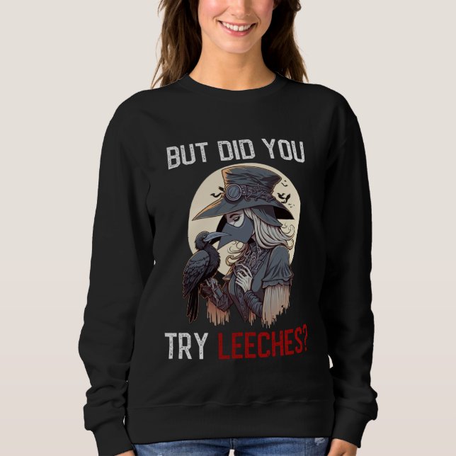 But Did You Try Leeches  Female Plague Doctor T Shirt (Framsida)