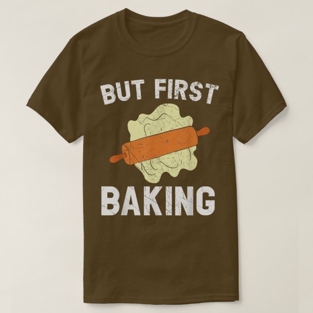 But First Baking Bake Pastries Baker Cupcake Muffi T Shirt (Design framsida)