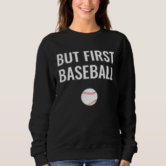 But First Baseball T Shirt