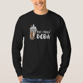 But First Boba Tea Bubble Tea T Shirt