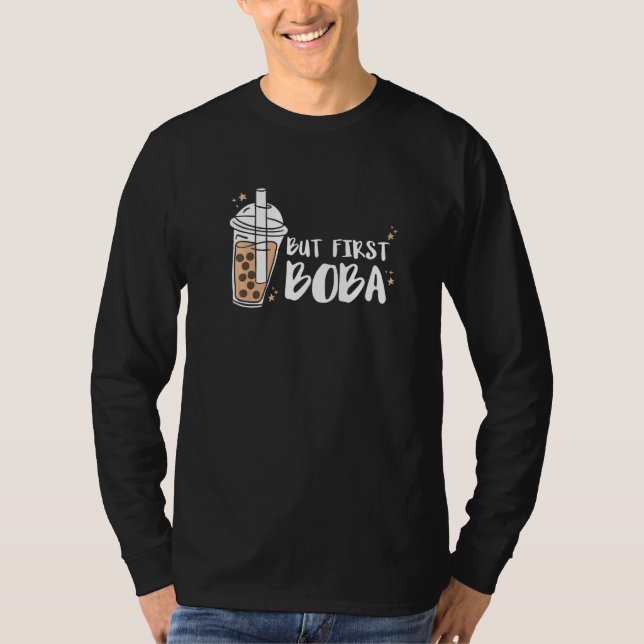 But First Boba Tea Bubble Tea T Shirt (Framsida)