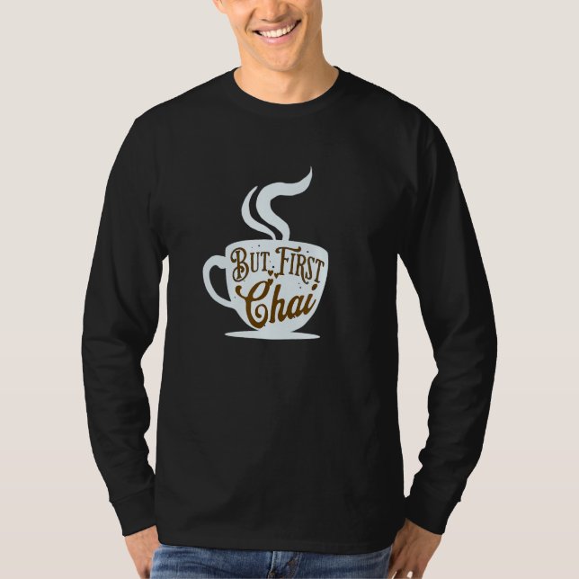 But First Chai Tea   Hindi Meme Funny T Shirt (Framsida)
