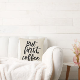 But First Coffee | Chic Modern Script Typography D Kudde