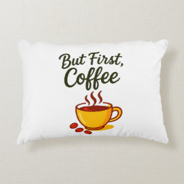 But First, Coffee – Cozy Decorative Prydnadskudde