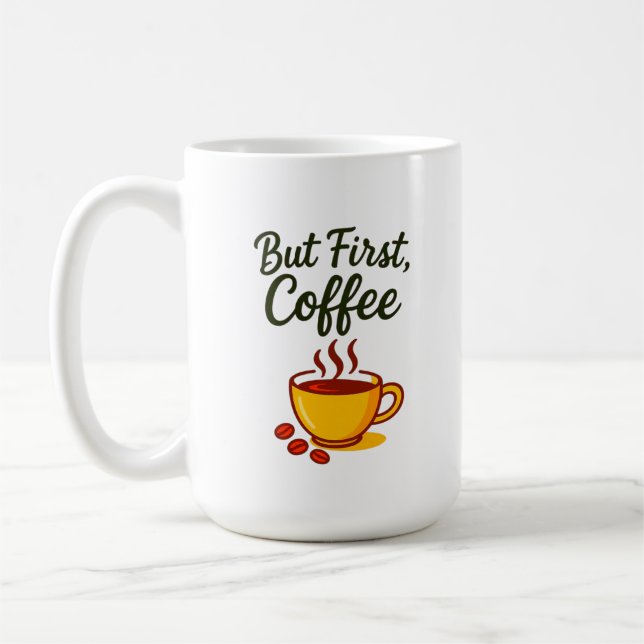 But First, Coffee – Funny Morning Coffee Mug Kaffemugg (Vänster)