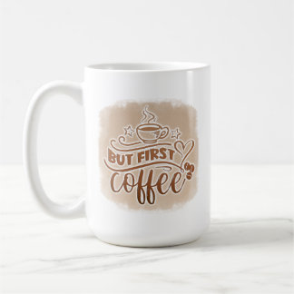 But First Coffee Mug- Funny Morning Caffeine Quote Kaffemugg