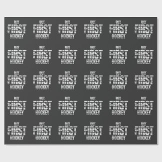 But First Hockey – Funny Hockey Lover Quote Design Presentpapper