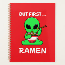But first Ramen fun Alien