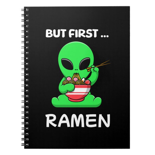 But first Ramen fun Alien Anteckningsbok (Framsidan)