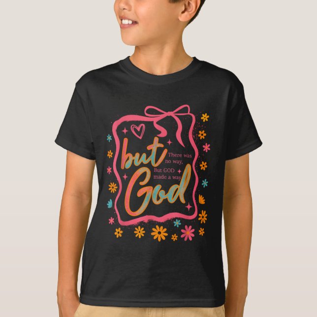 But God Made A Way Bible Verse Christian Faith Gif T Shirt (Framsida)