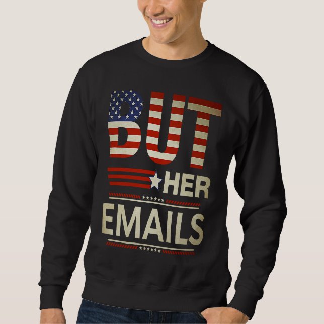 But Her Emails Meme Political Saying American Flag Lång Ärmad Tröja (Framsida)