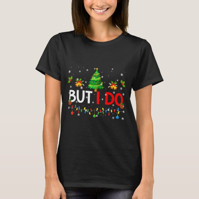 But I Do Matching Christmas Oufit Pjs Xmas Men Wom T Shirt (Framsida)