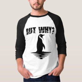 But Why Penguin, Penguin Walking Graphic T Shirt