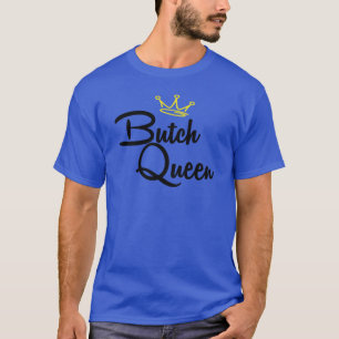 BUTCH QUEEN TEE