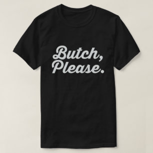 BUTCH, SNÄLLA. TRÖJA