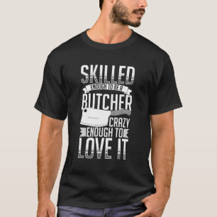 Butcher Kött Cutter Knivar Shop Butchery T Shirt