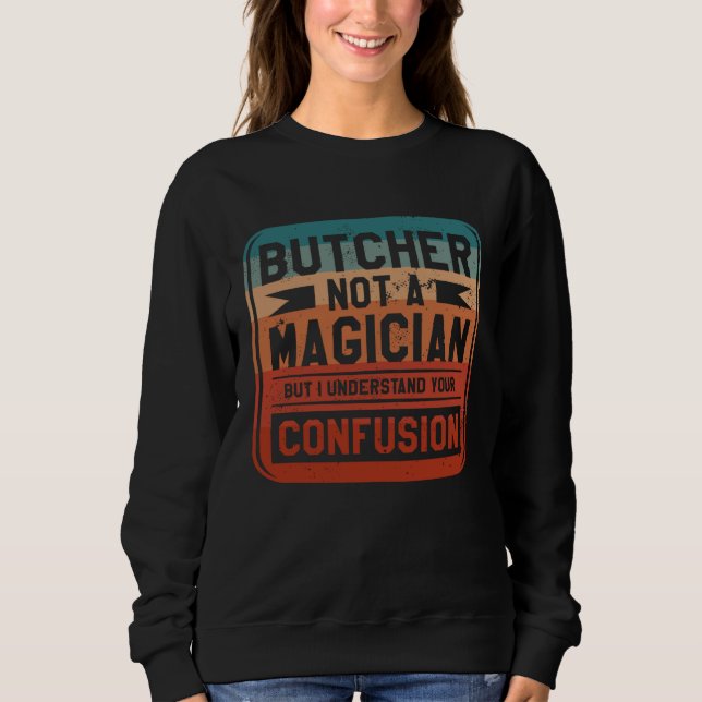 Butcher Not A Magician But I Understand Your Confu T Shirt (Framsida)