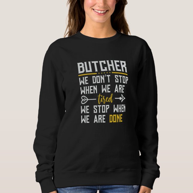 Butcher We Don't Stop When We Are Tired  Butcher T Shirt (Framsida)