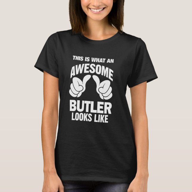 Butler Fantastisk ser ut som roligt T Shirt (Framsida)