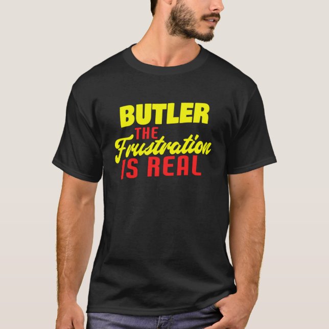 Butler The Frustration Is Real  Butler T Shirt (Framsida)