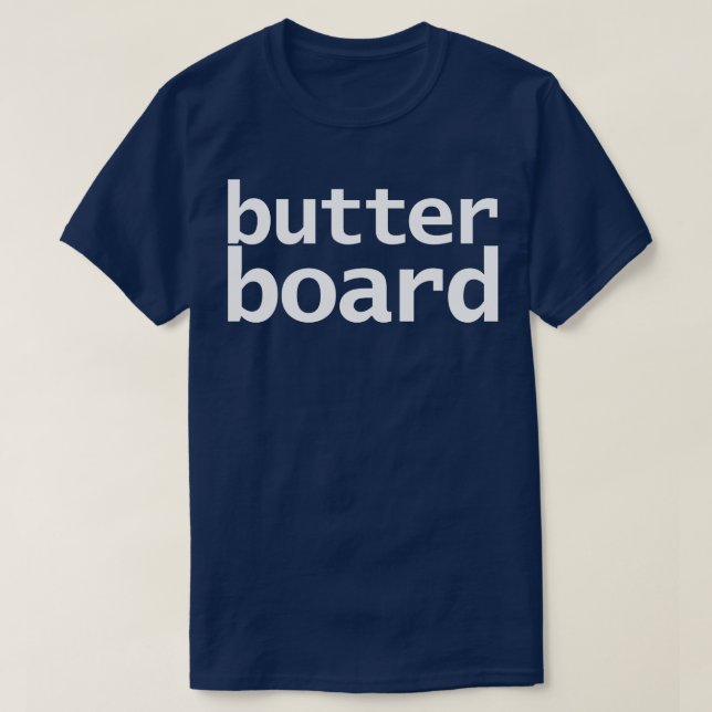 Butter Board Funny Typography T Shirt (Design framsida)