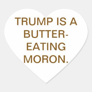 Butter-Eating Moron Trump Hankamer Artjunkhaus  Hjärtformat Klistermärke