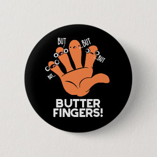 Butter Finger Funny Anatomy Pun Mörk BG Knapp
