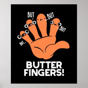 Butter Finger Funny Anatomy Pun Mörk BG Poster