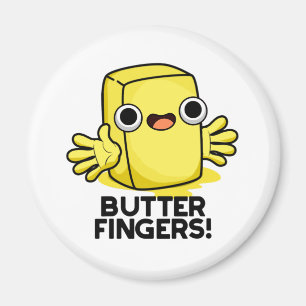 Butter Finger Funny Butter Food Pun Magnet