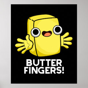 Butter Finger Funny Butter Food Pun Mörk BG Poster