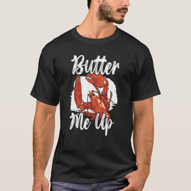 Butter Me Up Crawfish Eater Seafood Lobster  1 T Shirt (Framsida)