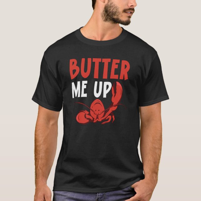 Butter Me Up Crawfish Eater Seafood Lobster T Shirt (Framsida)