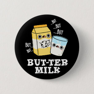 Butter Mjölk Funny Food Dairy Pun Mörk BG Knapp