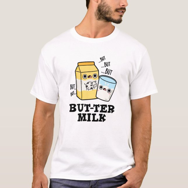 Butter Mjölk Funny Food Dairy Pun T Shirt (Framsida)