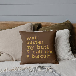 Butter My Butt Land Citat Kudde