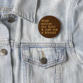 Butter My Butt Rednackslang Slang Knapp