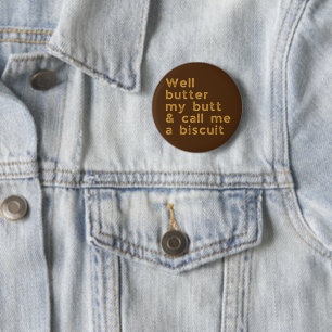 Butter My Butt Rednackslang Slang Knapp