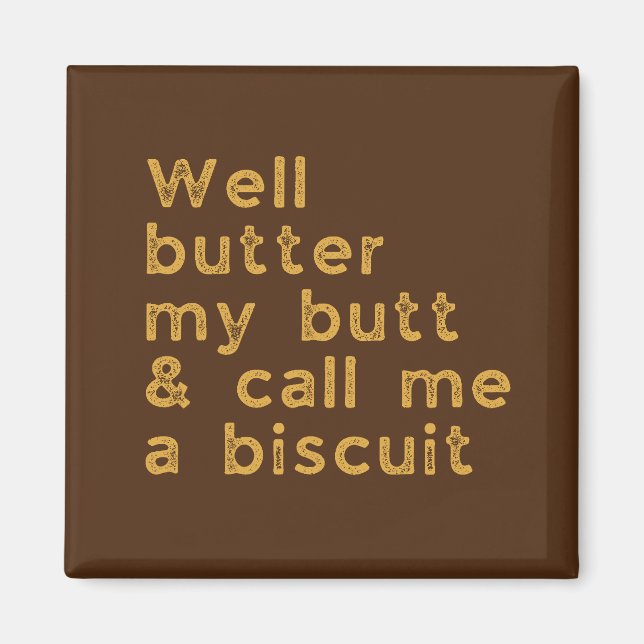 Butter My Butt Rednackslang Slang Magnet (Framsidan)