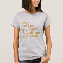 Butter My Butt Rednackslang Slang