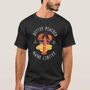 Butter Poached Maine Lobster Foodie T Shirt