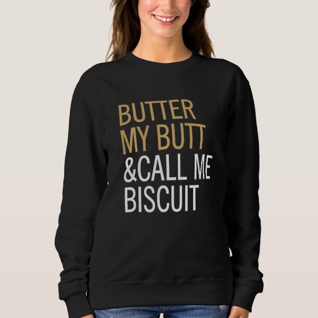Butter Quote Call Me Biscuit T Shirt (Framsida)