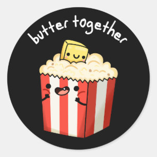 Butter Together Funny Butter Popcorn Pun Mörk BG Runt Klistermärke