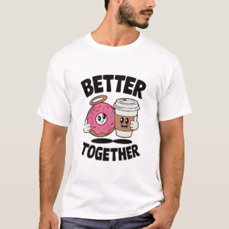 Butter Together - Roligt Donut & Coffee Tecknad T- T Shirt