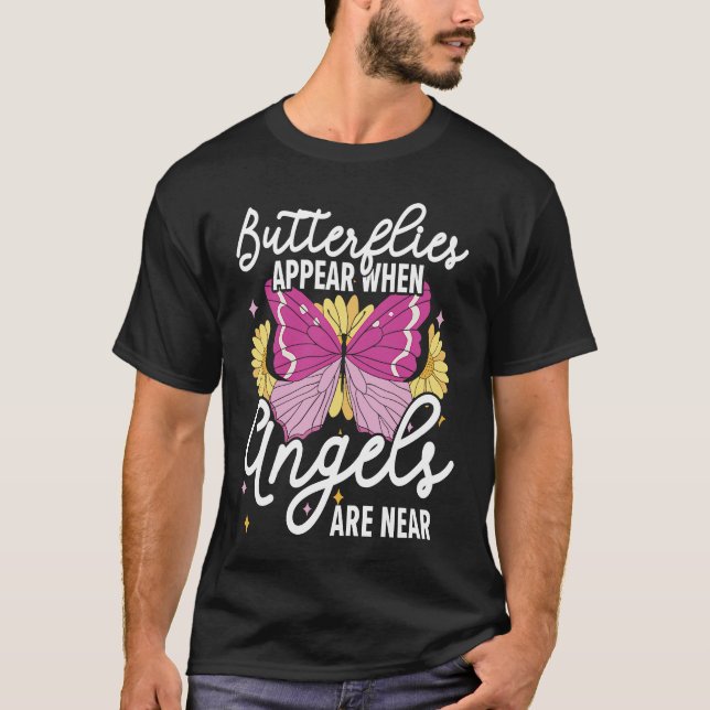Butterflies Appear When Angels Are Near Entomology T Shirt (Framsida)