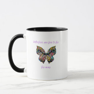 Butterflies Are Free to Fly, Fly Away Mugg