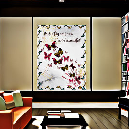 Butterfly är inte född vid en vacker citat perfect poster