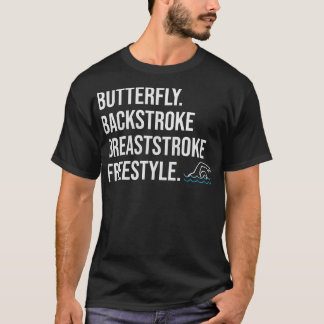Butterfly Backstroke Breaststroke Freestyle T Shirt